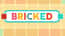 Bricked