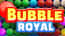 Bubble Royal