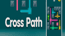 Cross Path