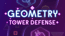Geometry Tower Defense