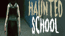 Haunted School