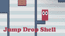 Jump Drop Shell
