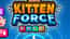 Kitten Force Frvr