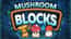 Mushroom blocks