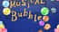 Musical Bubble