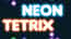 Neon Tetrix