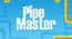 Pipe Master