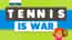 Tennis is War