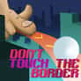 Thumbnail of Do Not Touch The Border