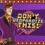 Thumbnail of Dont Jeopardize This