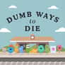 Thumbnail of Dumb Ways To Die Original
