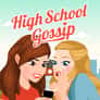 Thumbnail of High School Gossip