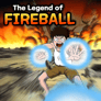Thumbnail of Legend of Fireball
