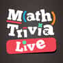 Thumbnail of Math Trivia Live