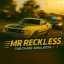 Thumbnail of Mr Reckless Car Chase Simulator