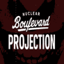 Thumbnail of Nuclear Boulevard Projection