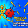 Thumbnail of Ragdoll Show Throw Break and Destroy