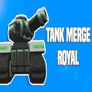 Thumbnail of Tank Merge Royal