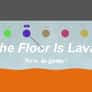 Thumbnail of The Floor is Lava