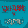 Thumbnail of Van Helsing vs Skeletons
