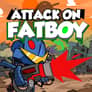 Attack on Fatboy