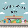 Dumb Ways To Die Original