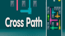 Cross Path Cross Path