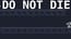 Do Not Die Do Not Die