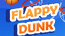 Flappy Dunk