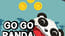Go Go Panda Go Go Panda