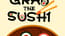 Grab The Sushi