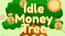 Idle Money Tree Idle Money Tree