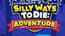 Silly Ways to Die Adventures