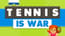Tennis is War