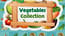 Vegetables Collection Vegetables Collection