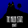 Arcane The Miller Estate Episode 1
