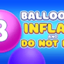 Thumbnail of Balloons Inflate and DO NOT pop