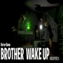 Thumbnail of Brother Wake Up