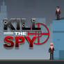 Kill The Spy