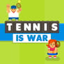 Tennis is War